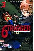 6 Trigger 03