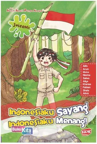 Cover Buku Juiceme: Indonesiaku Sayang Indonesiaku Menang!