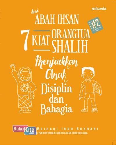 Cover Buku Dari Abah Ihsan 7 Kiat Orangtua Shalih Menjadikan Anak Disiplin&Bahagia