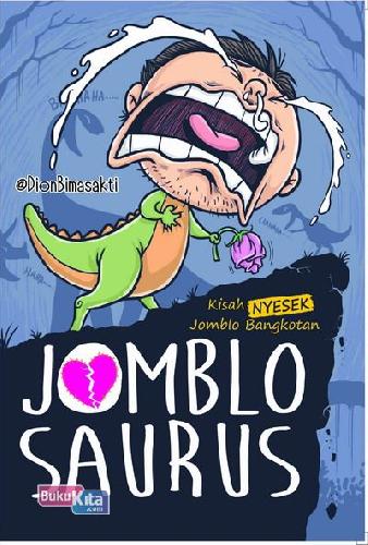 Cover Buku Jomblosaurus : Kisah Nyesek Jomblo Bangkotan