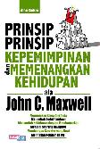 Prinsip-Prinsip Kepemimpinan dan Memenangkan Kehidupan ala John C Maxwell