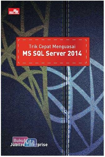 Cover Buku Trik Cepat Menguasai Ms Sql Server 2014