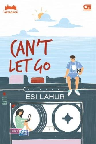Cover Buku Metropop: Can`T Let Go