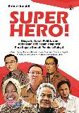 Super Hero! Biografi, Kiprah Politik&Kebiasaan2...