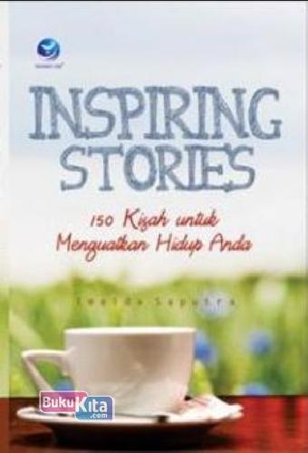 Cover Buku Inspiring Stories : 150 Kisah Utk Menguatkan Hidup Anda