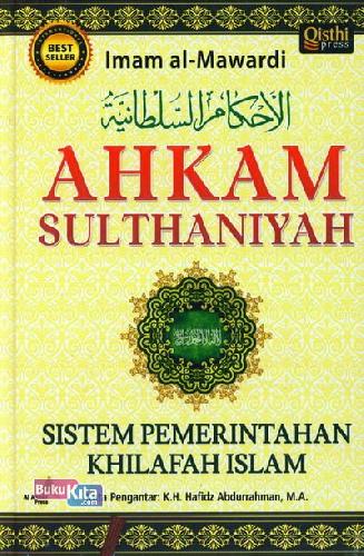 Cover Buku AHKAM SULTHANIYAH : Sistem Pemerintahan Khilafah Islam