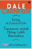 Living An Enriched Life: Pedoman Dale Carnegie Untuk Hidup Lebih Bermakna