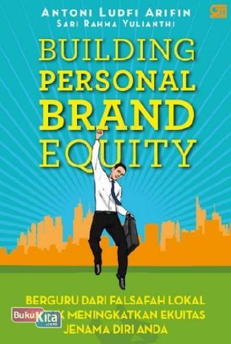 Cover Buku Building Personal Brand Equity: Berguru Dari Falsafah Lokal