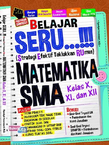Cover Buku Belajar Seru...!!! Matematika SMA Kelas X, XI, dan XII