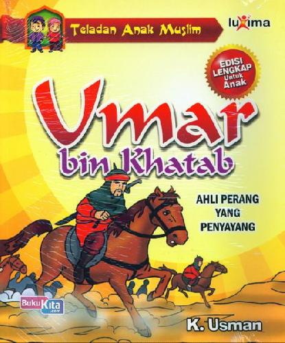 Cover Buku Teladan Anak Muslim : Umar bin Khatab - Ahli Perang Yang Penyayang