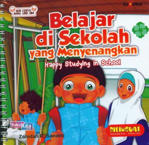 Cover Buku Seri Cerita Anak Usia Dini : Belajar di Sekolah yang Menyenangkan (Happy Studying in School)