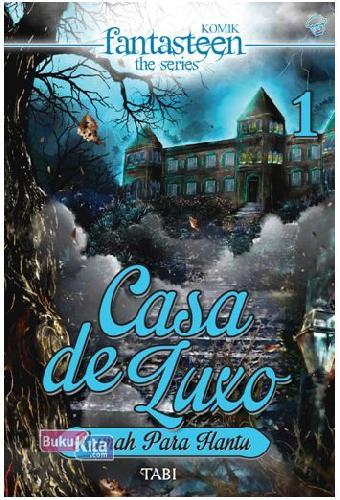 Cover Buku Komik Fantasteen The Series: Casa De Luxo Rumah Para Hantu