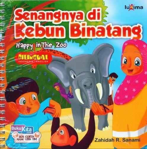 Cover Buku Seri Cerita Anak Usia Dini : Senangnya di Kebun Binatang - Happy in The Zoo