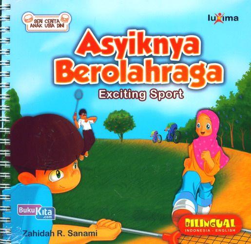 Cover Buku Seri Cerita Anak Usia Dini : Asyiknya Berolahraga - Exciting Sport
