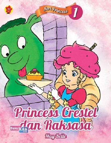 Cover Buku Seri Princess 1: Princess Crestel & Raksasa
