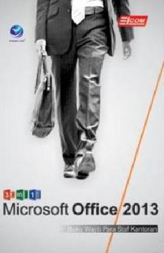 Cover Buku 3 In 1 Microsoft Office 2013 : Buku Wajib Para Staf Kantoran