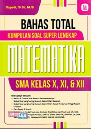 Cover Buku Bahas Total Kumpulan Soal Superlengkap Matematika SMA Kelas X, XI, & XII