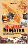Catatan Perjalanan Merobek Sumatra