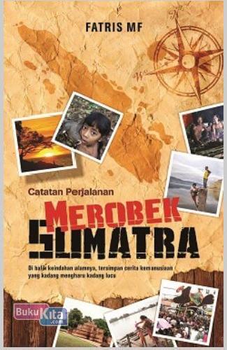 Cover Buku Catatan Perjalanan Merobek Sumatra