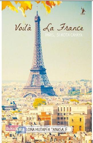Cover Buku Voila La France :Paris. Si Kota Cahaya
