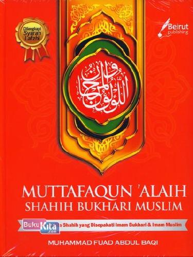 Cover Buku Muttafaqun Alaih Shahih Bukhari Muslim : Himpunan Hadits Shahih