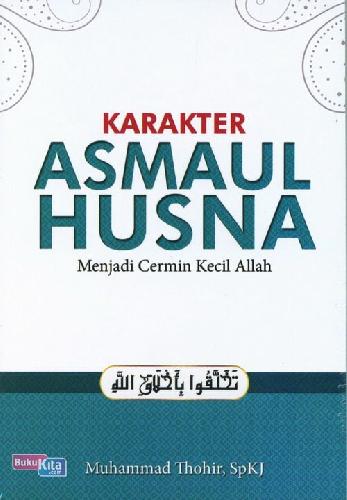 Cover Buku Karakter Asmaul Husna: Menjadi Cermin Kecil Allah