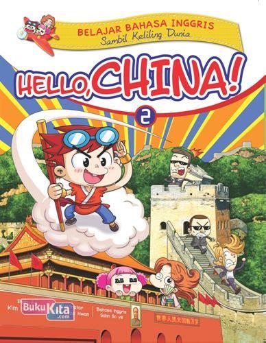 Cover Buku Hello China! Belajar Bahasa Inggris Sambil Keliling Dunia 2