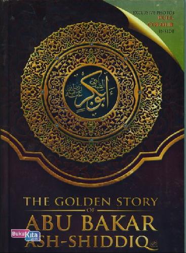 Cover Buku The Golden Story of Abu Bakar Ash-Shiddiq