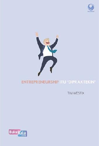 Cover Buku Entrepreneurship Itu Dipraktekin