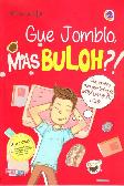 Gue Jomblo Mas Buloh ?! : Gue Jomlo Dan Gue Bahagia Masalah Buat Loh!!!!
