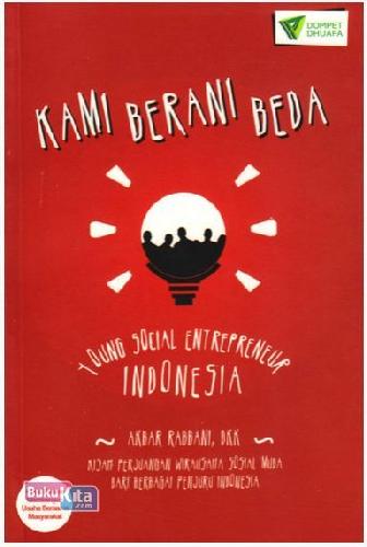 Cover Buku Kami Berani Beda: Young Social Entrepreneur Indonesia
