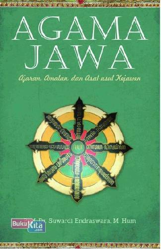Cover Buku Agama Jawa : Ajaran, Amalan, Dan Asal Usul Kejawen