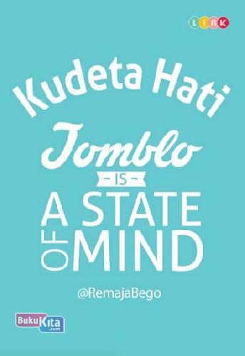 Cover Buku Kudeta Hati : Jomblo Is A State Of Mind