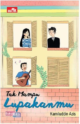 Cover Buku Tak Mampu Lupakanmu