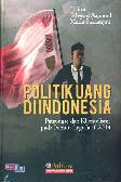 Politik Uang Di Indonesia: Patronase&Klientelisme Pd Pemilu Legislatif 2014
