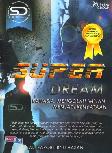 Super Dream : Rahasia Mengolah Impian Menjadi Kenyataan 