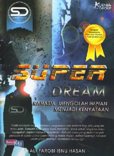 Cover Buku Super Dream : Rahasia Mengolah Impian Menjadi Kenyataan 