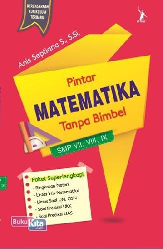Cover Buku Smp Kl 7-9 Pintar Matematika Tanpa Bimbel