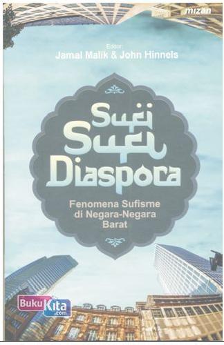 Cover Buku Sufi-Sufi Diaspora: Fenomena Sufisme Di Neg Barat