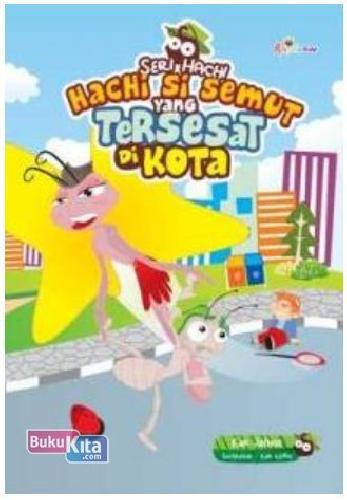 Cover Buku Seri Hachi : Hachi Si Semut Yang Tersesat Di Kota