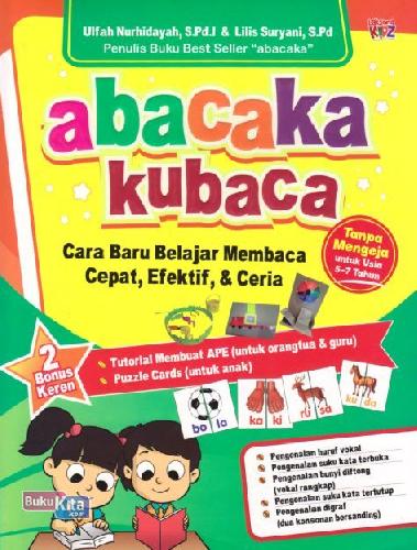 Cover Buku Abacaka Kubaca : Cara Baru Belajar Membaca, Cepat, Efektif & Ceria