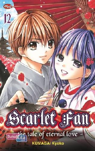 Cover Buku Scarlet Fan - The Tale Of Eternal Love - 12 (Tamat)