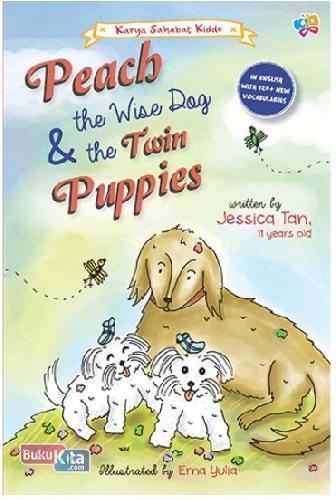 Cover Buku Karya Sahabat Kiddo 1: Peach, The Wise Dog And The Twin Puppies