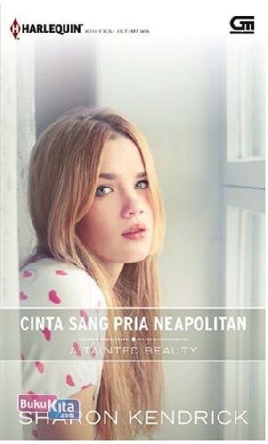 Cover Buku Harlequin Koleksi Istimewa: Cinta Sang Pria Neapolitan (A Tainted Beauty)