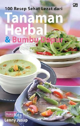 Cover Buku 100 Resep Sehat Lezat Dari Tanaman Herbal & Bumbu Dapur