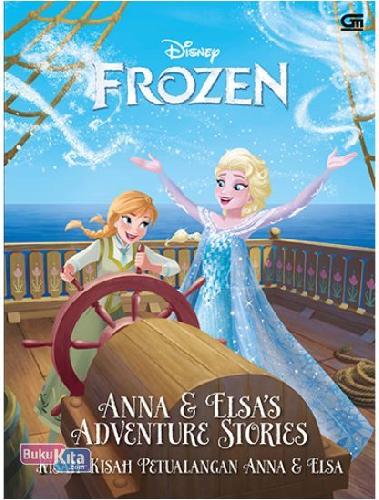 Cover Buku Frozen: Kisah-Kisah Petualangan Anna & Elsa (Anna & Elsa`S Adventure Stories)