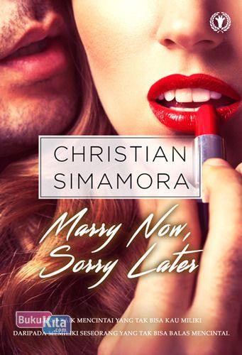 Cover Buku Christian SImanora : Marry Now, Sorry Later