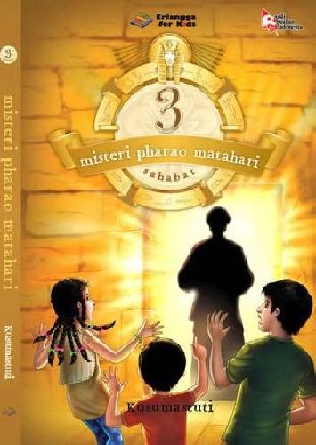 Cover Buku 3 Sahabat : Misteri Pharao Matahari 1