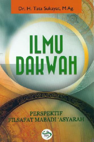 Cover Depan Buku Ilmu Dakwah: Perspektif Filsafat Mabadi Asyarah