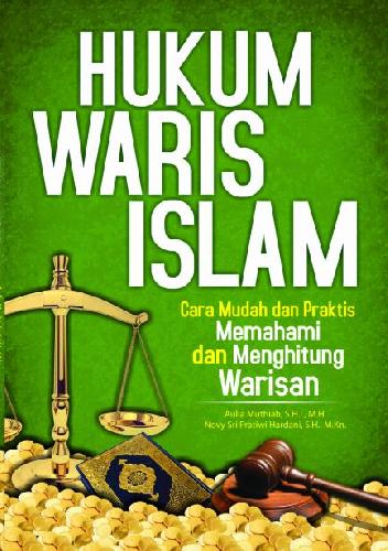 Cover Buku Hukum Waris Islam: Cara Mudah&Praktis Memahami...